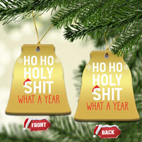 Funny Xmas Christmas Ornament Ho Ho Holy Shit What A Year - Wonder Print Shop