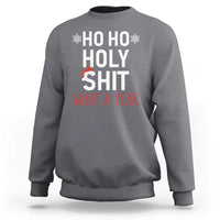 Funny Christmas Sweatshirt Ho Ho Holy Shit What A Year - Wonder Print Shop