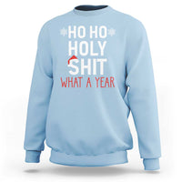Funny Christmas Sweatshirt Ho Ho Holy Shit What A Year - Wonder Print Shop
