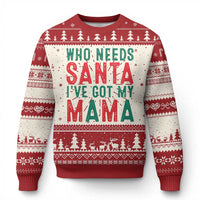 Funny Xmas Ugly Christmas Sweater Who Needs Santa I've Got My Mama - Wonder Print Shop