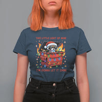 Funny Christmas T Shirt For Women This Little Light Of Mine Lil Dumpster Fire - Wonder Print Shop
