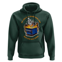 Funny Dumpster Fire Hoodie Skeleton Skateboard My Life Is A Dumpster Fire But It's All Cool