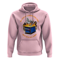 Funny Dumpster Fire Hoodie Skeleton Skateboard My Life Is A Dumpster Fire But It's All Cool