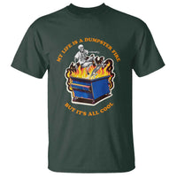 Funny Dumpster Fire T Shirt Skeleton Skateboard My Life Is A Dumpster Fire But It's All Cool - Wonder Print Shop