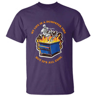 Funny Dumpster Fire T Shirt Skeleton Skateboard My Life Is A Dumpster Fire But It's All Cool - Wonder Print Shop