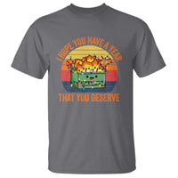 Funny Christmas Dumpster Fire T Shirt I Hope You Have The Year That You Deserve - Wonder Print Shop