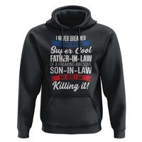 Funny I Never Dreamed I Would Be A Super Cool Father In Law Hoodie