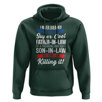 Funny I Never Dreamed I Would Be A Super Cool Father In Law Hoodie