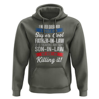 Funny I Never Dreamed I Would Be A Super Cool Father In Law Hoodie
