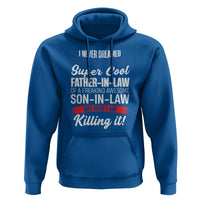 Funny I Never Dreamed I Would Be A Super Cool Father In Law Hoodie