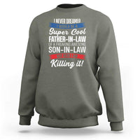 Funny I Never Dreamed I Would Be A Super Cool Father In Law Sweatshirt