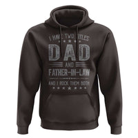 Funny Father In Law Hoodie I Have Two Titles And I Rock Them Both