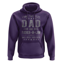 Funny Father In Law Hoodie I Have Two Titles And I Rock Them Both