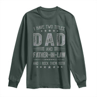 Funny Father In Law Long Sleeve Shirt I Have Two Titles And I Rock Them Both