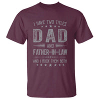 Funny Father In Law T Shirt I Have Two Titles And I Rock Them Both