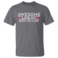 Funny Awesome Like My Son In Law T Shirt
