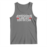Funny Awesome Like My Son In Law Tank Top
