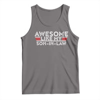 Funny Awesome Like My Son In Law Tank Top