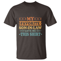 Funny My Favorite Son In Law Gave Me This T Shirt