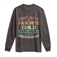 Funny My Favorite Child Most Definitely My Daughter In Law Long Sleeve Shirt TS09