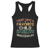Funny My Favorite Child Most Definitely My Daughter In Law Racerback Tank Top TS09