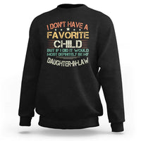 Funny My Favorite Child Most Definitely My Daughter In Law Sweatshirt TS09