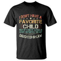Funny My Favorite Child Most Definitely My Daughter In Law T Shirt TS09