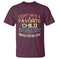 Funny My Favorite Child Most Definitely My Daughter In Law T Shirt TS09