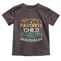 Funny My Favorite Child Most Definitely My Daughter In Law Toddler T Shirt TS09