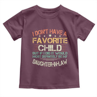 Funny My Favorite Child Most Definitely My Daughter In Law Toddler T Shirt TS09