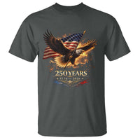 Eagle 250 Anniversary Usa T Shirt 1776 2026 Patriotic 4th Of July 250 Year American Flag
