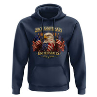 250th Anniversary Hoodie United States 250 Years Birthday 1776 2026 Eagle USA Flag
