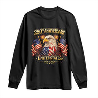 250th Anniversary Long Sleeve Shirt United States 250 Years Birthday 1776 2026 Eagle USA Flag