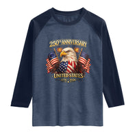 250th Anniversary Raglan Shirt United States 250 Years Birthday 1776 2026 Eagle USA Flag