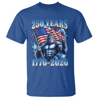 Bigfoot 250th Anniversary America T Shirt 250 Years Of Freedom 4th July 1776 2026 Patriotic Flag