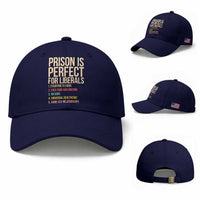 Prison Is Perfect For Liberals Baseball Cap Funny Anti Liberal Quote Satire Statement Subtle FDT Political Humor