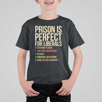 Prison Is Perfect For Liberals T Shirt For Kid Funny Anti Liberal Quote Satire Statement Subtle FDT Political Humor