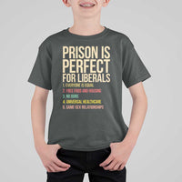 Prison Is Perfect For Liberals T Shirt For Kid Funny Anti Liberal Quote Satire Statement Subtle FDT Political Humor