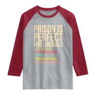 Prison Is Perfect For Liberals Raglan Shirt Funny Anti Liberal Quote Satire Statement Subtle FDT Political Humor