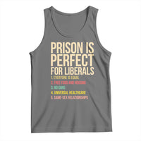 Prison Is Perfect For Liberals Tank Top Funny Anti Liberal Quote Satire Statement Subtle FDT Political Humor