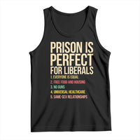 Prison Is Perfect For Liberals Tank Top Funny Anti Liberal Quote Satire Statement Subtle FDT Political Humor