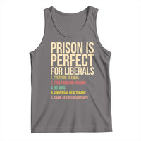 Prison Is Perfect For Liberals Tank Top Funny Anti Liberal Quote Satire Statement Subtle FDT Political Humor