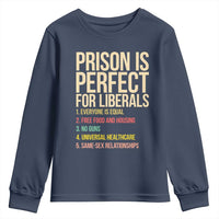 Prison Is Perfect For Liberals Youth Sweatshirt Funny Anti Liberal Quote Satire Statement Subtle FDT Political Humor