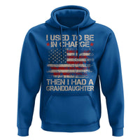 I Used To Be in Charge Then I Had A Granddaughter Hoodie Fathers Day Grandpa Gift American Flag