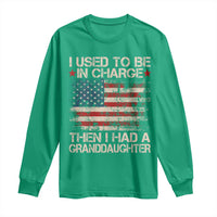 I Used To Be in Charge Then I Had A Granddaughter Long Sleeve Shirt Fathers Day Grandpa Gift American Flag