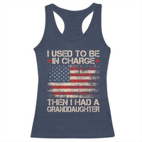 I Used To Be in Charge Then I Had A Granddaughter Racerback Tank Top Fathers Day Grandpa Gift American Flag