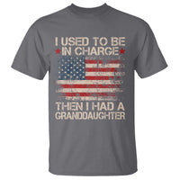 I Used To Be in Charge Then I Had A Granddaughter T Shirt Fathers Day Grandpa Gift American Flag