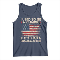 I Used To Be in Charge Then I Had A Granddaughter Tank Top Fathers Day Grandpa Gift American Flag