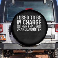I Used To Be in Charge Then I Had A Granddaughter Spare Tire Cover Father's Day Grandpa Gift