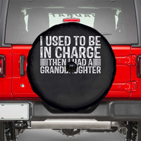 I Used To Be in Charge Then I Had A Granddaughter Spare Tire Cover Father's Day Grandpa Gift